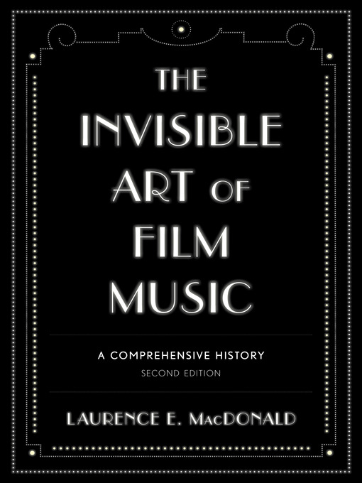 Title details for The Invisible Art of Film Music by Laurence E. MacDonald - Available